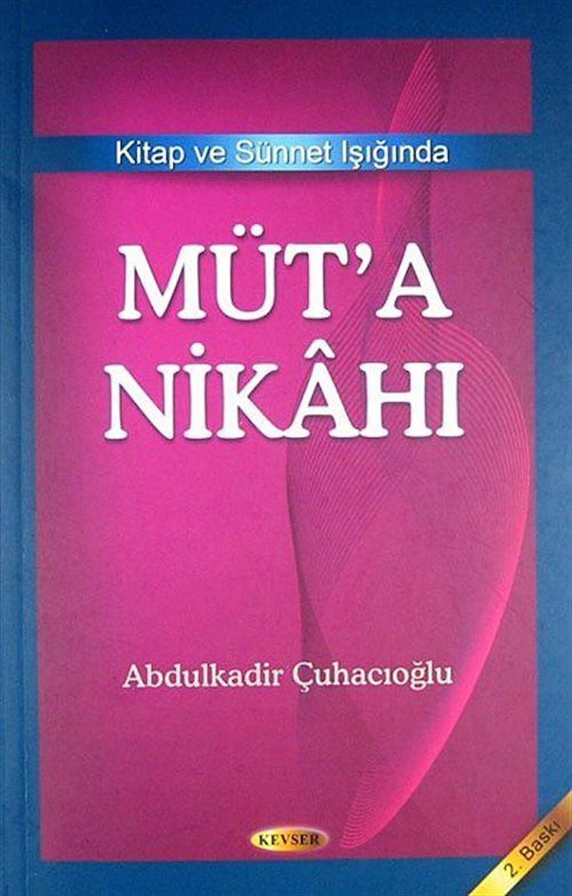 Kitap ve Sünnet Işığında Müt’a Nikahı