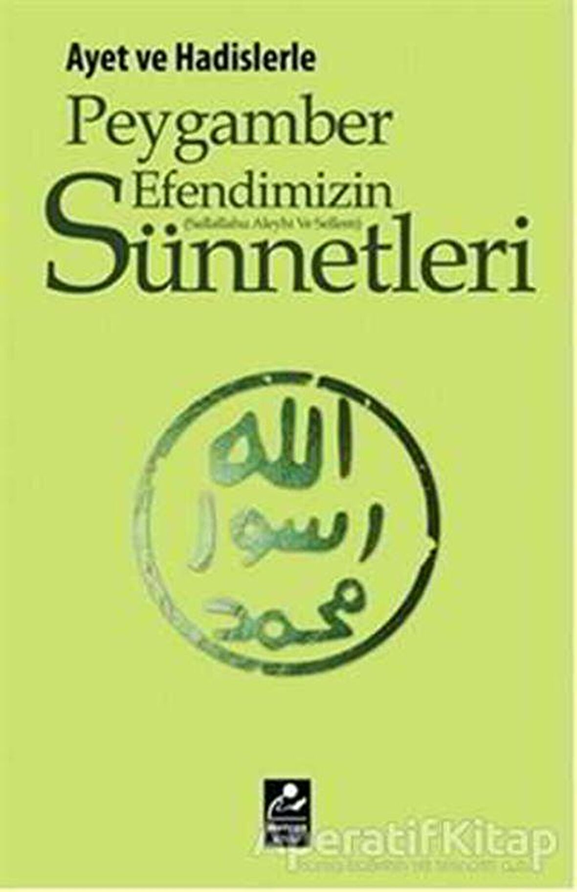 Ayet ve Hadislerle Peygamber Efendimizin (s.a.v.) Sünnetleri