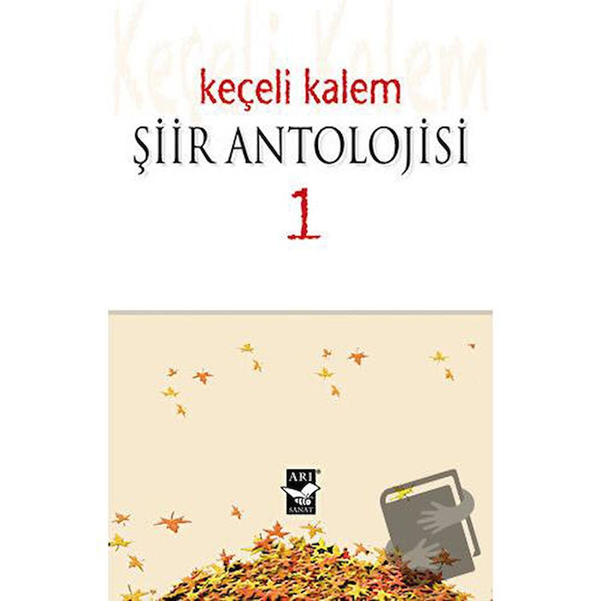 Keçeli Kalem Şiir Antolojisi - 1
