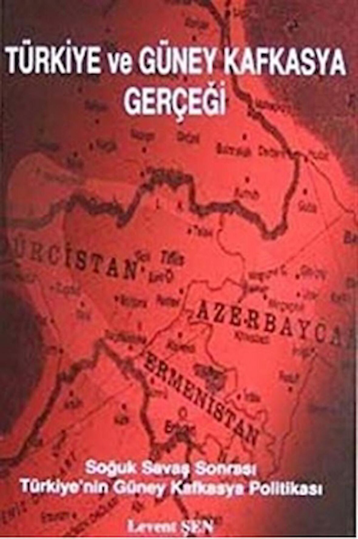 Türkiye Ve Güney Kafkasya Gerçeği