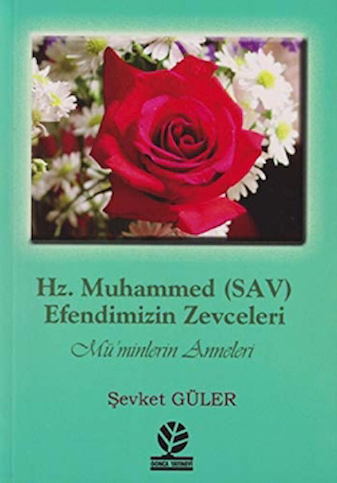 Hz. Muhammed (SAV) - Efendimizin Zevceleri