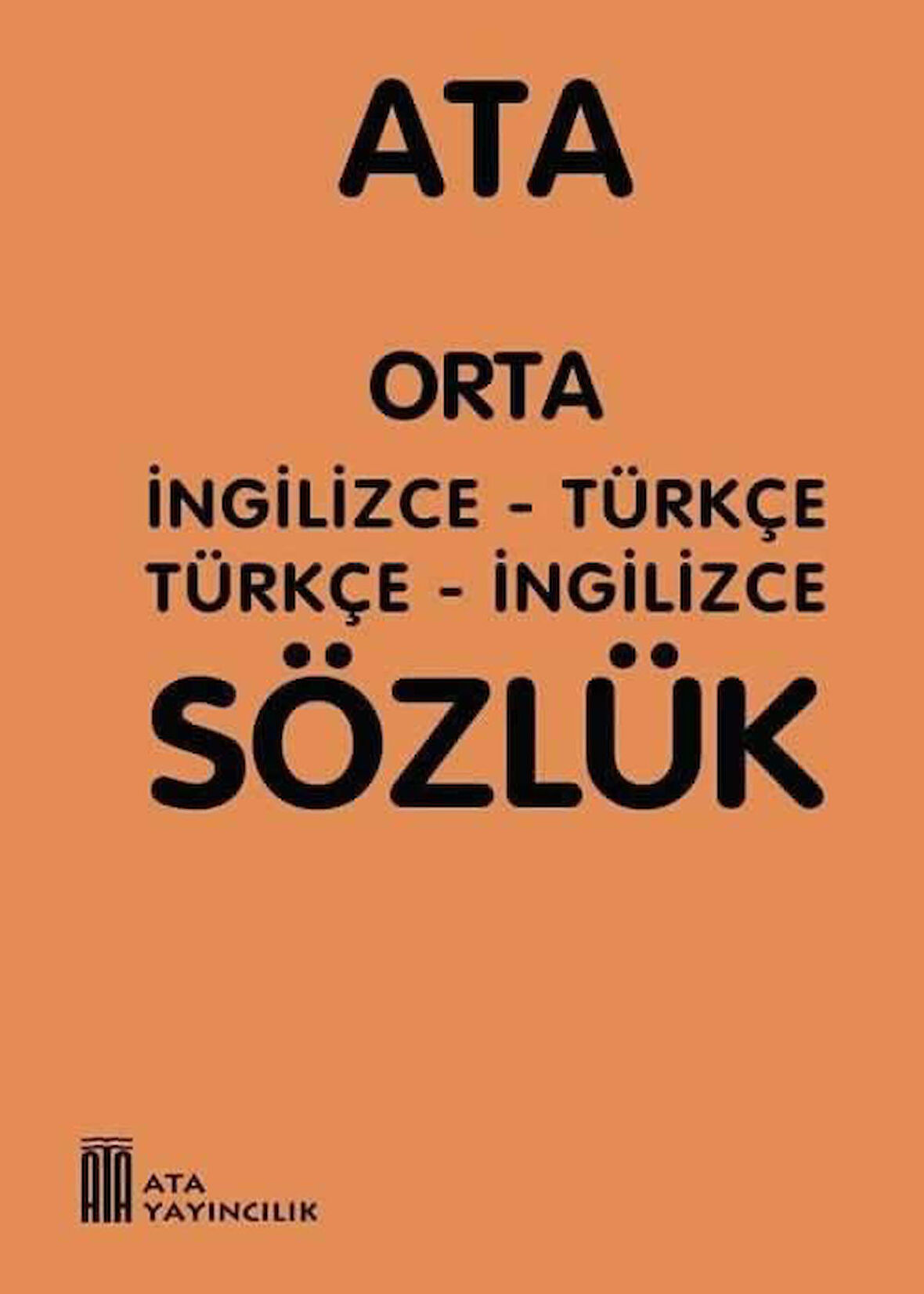 Ata Orta İngilizce - Türkçe, Türkçe - İngilizce Sözlük (Plastik Kapaklı)