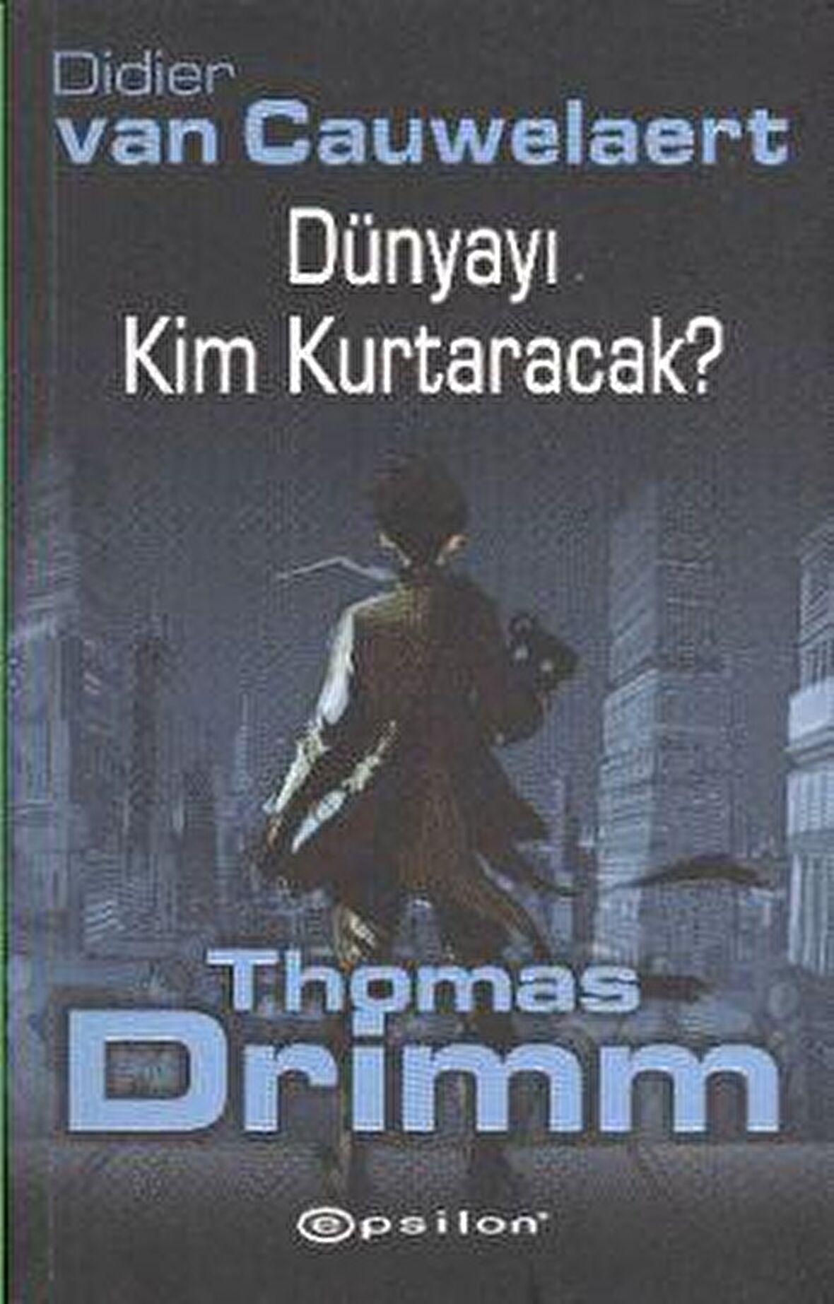 Dünyayı Kim Kurtaracak - Thomas Drimm