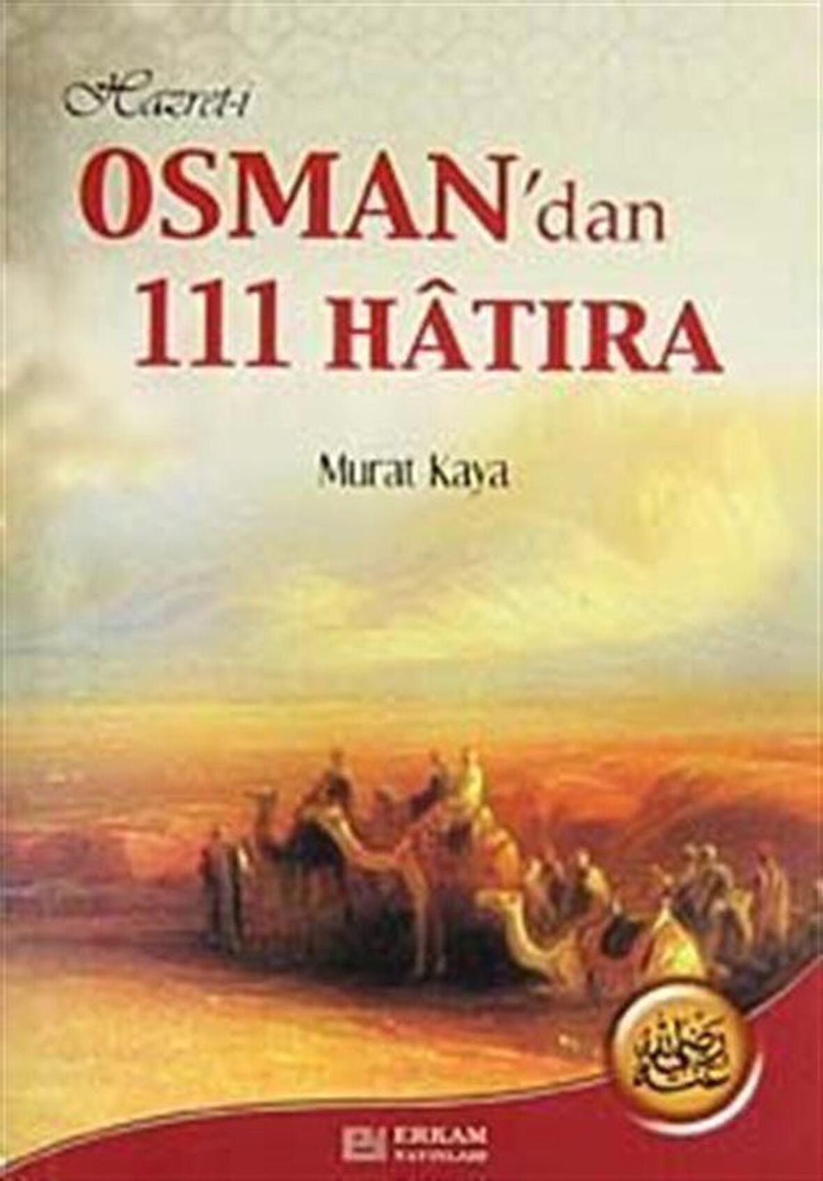 Hazreti Osman'dan 111 Hatıra / Murat Kaya