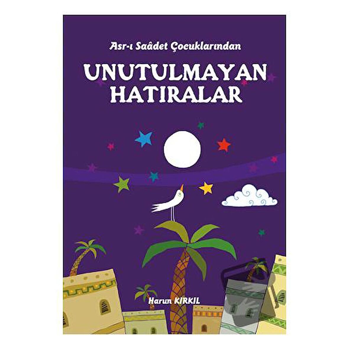 Asr-ı Saadet Çocuklarından - Unutulmayan Hatıralar