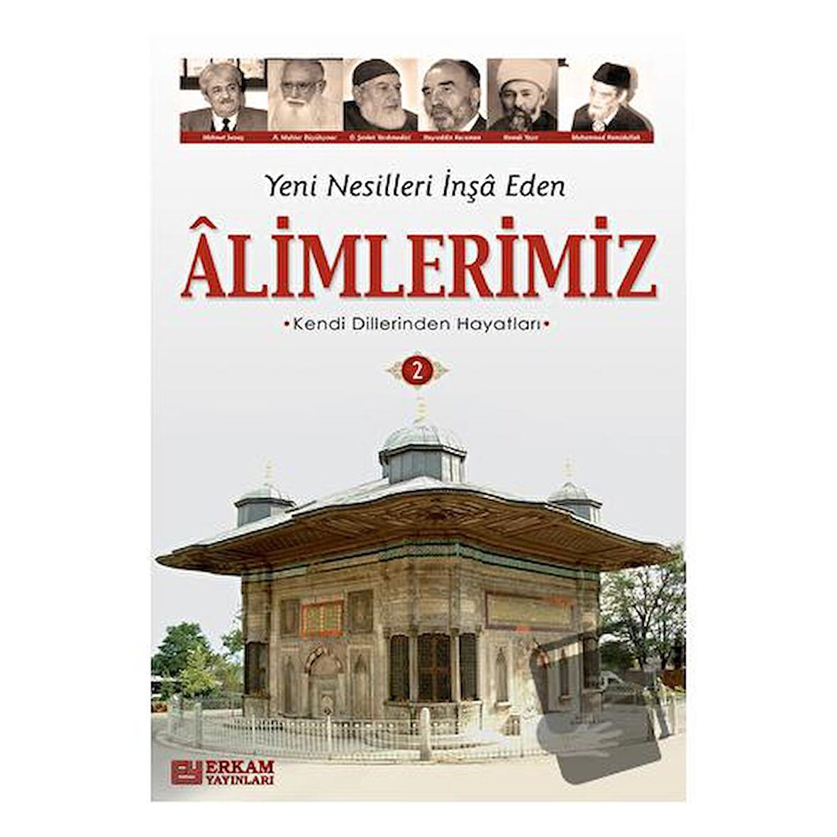 Yeni Nesilleri İnşa Eden Alimlerimiz - 2