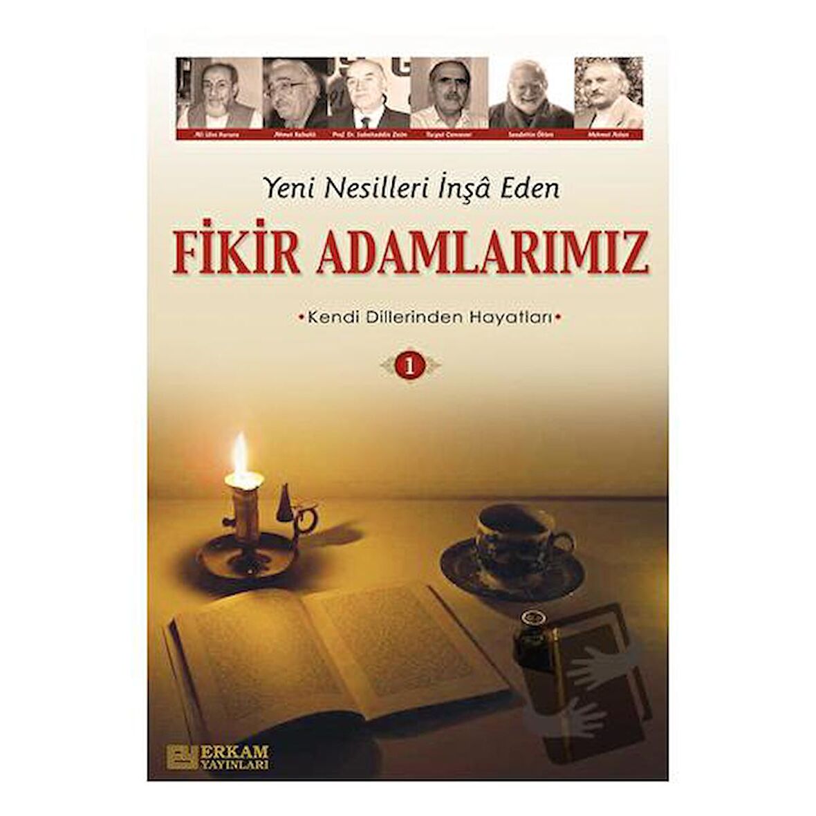 Yeni Nesilleri İnşa Eden Fikir Adamlarımız - 1