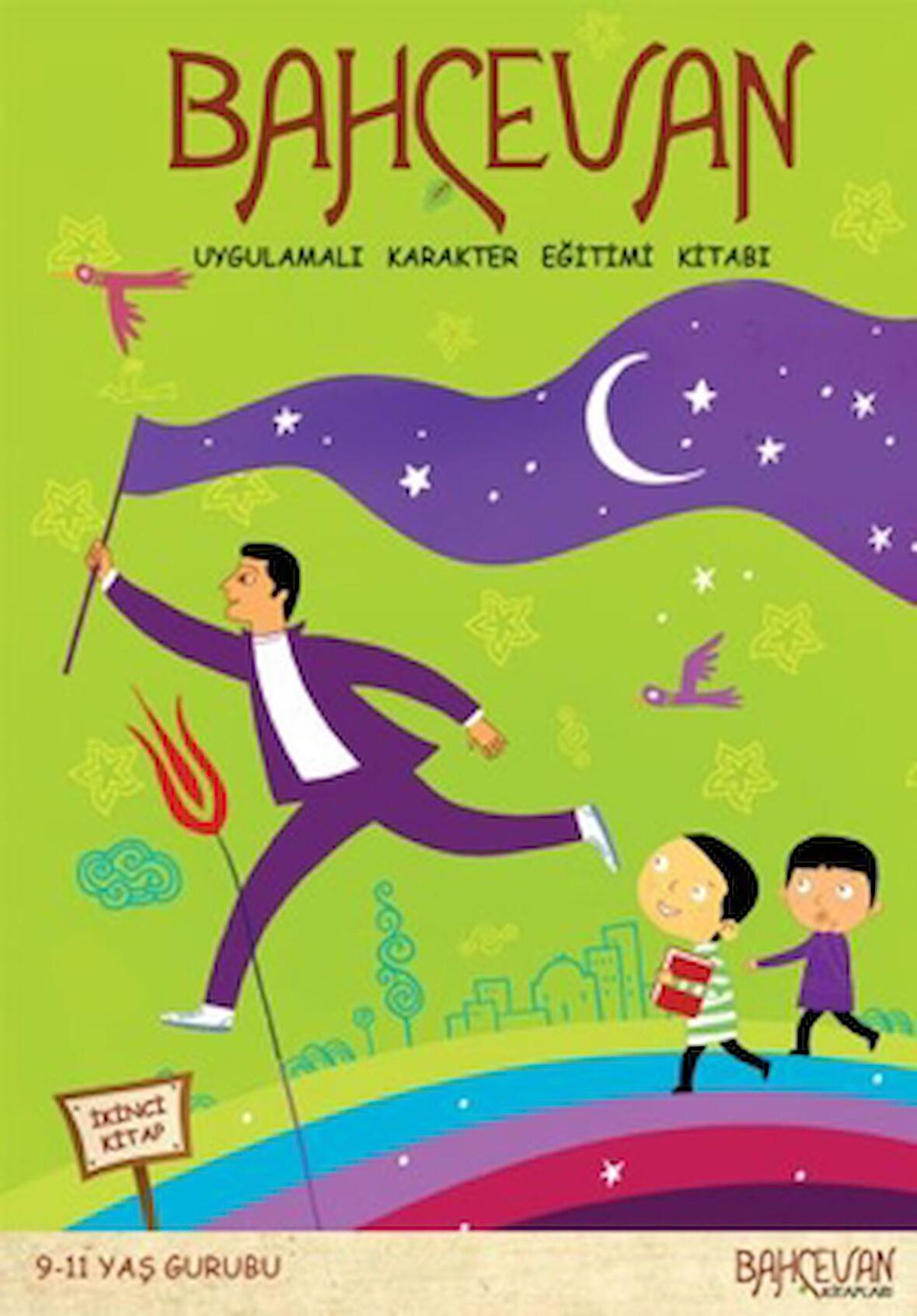 Bahçevan Uygulamalı Karakter Eğitimi Kitabı 2. Kitap (9 - 11 Yaş Grubu)