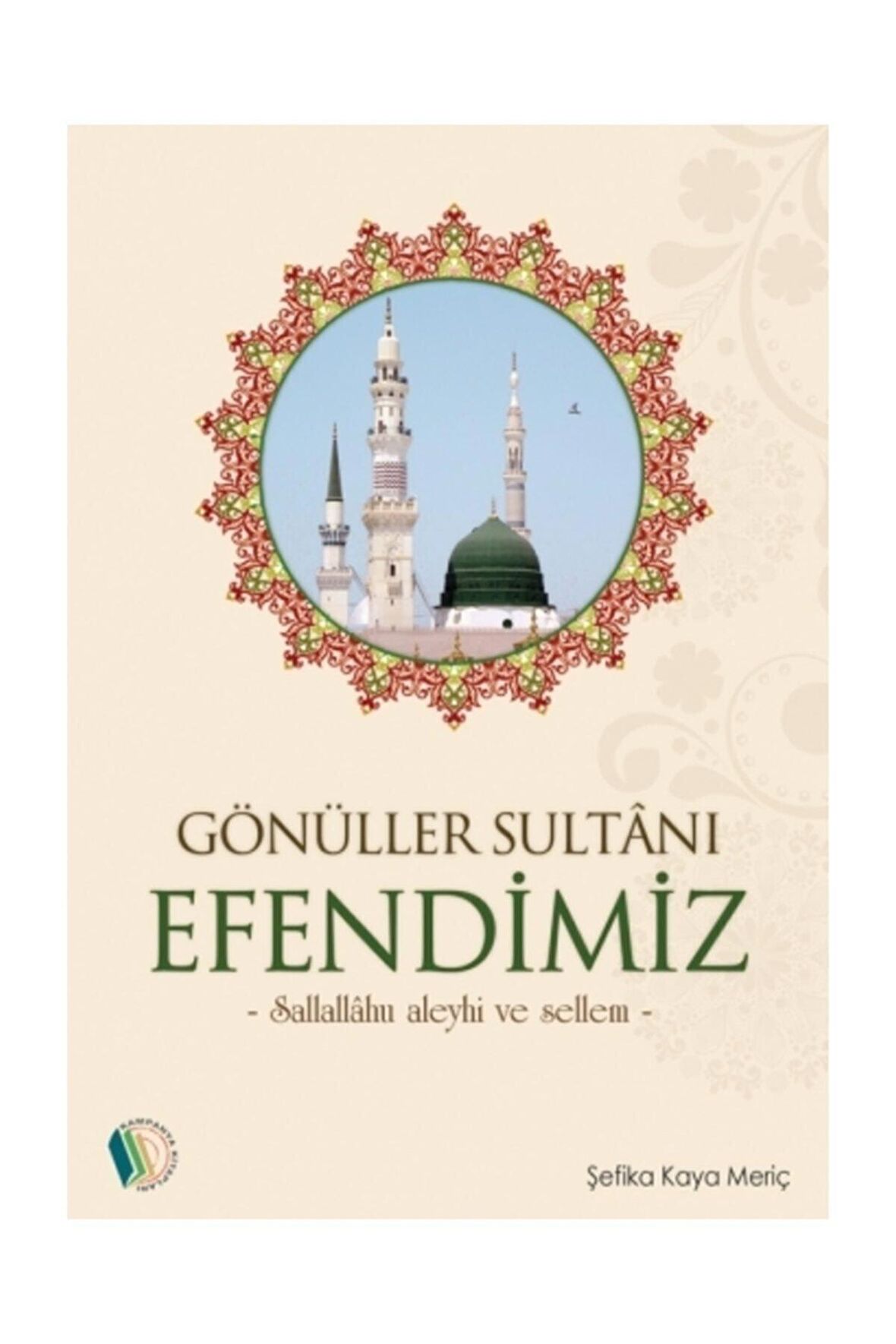 Gönüller Sultanı Efendimiz