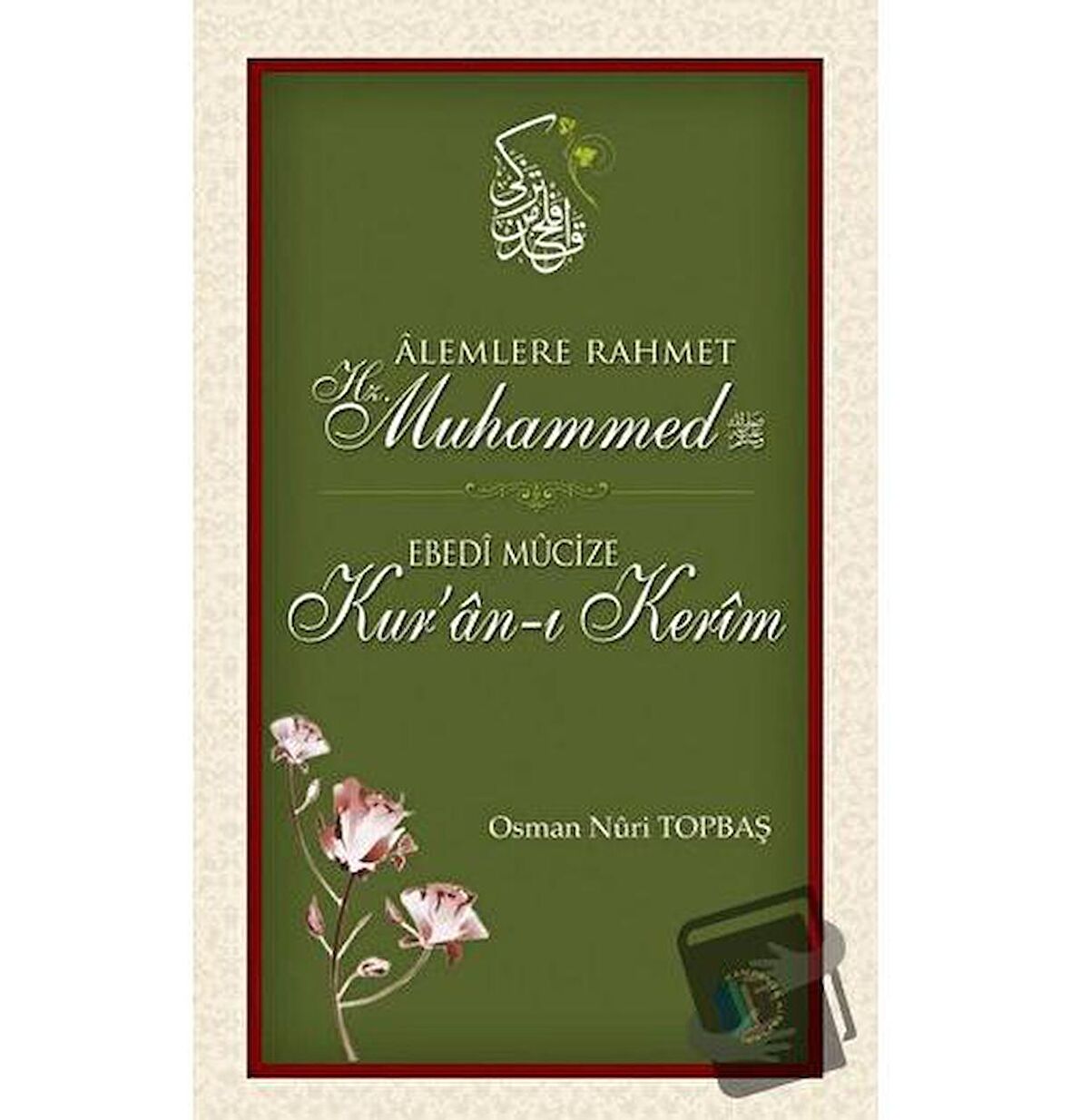 Alemlere Rahmet Hz. Muhammed   Ebedi Mucize Kur'an ı Kerim / Kampanya Kitapları   Erkam
