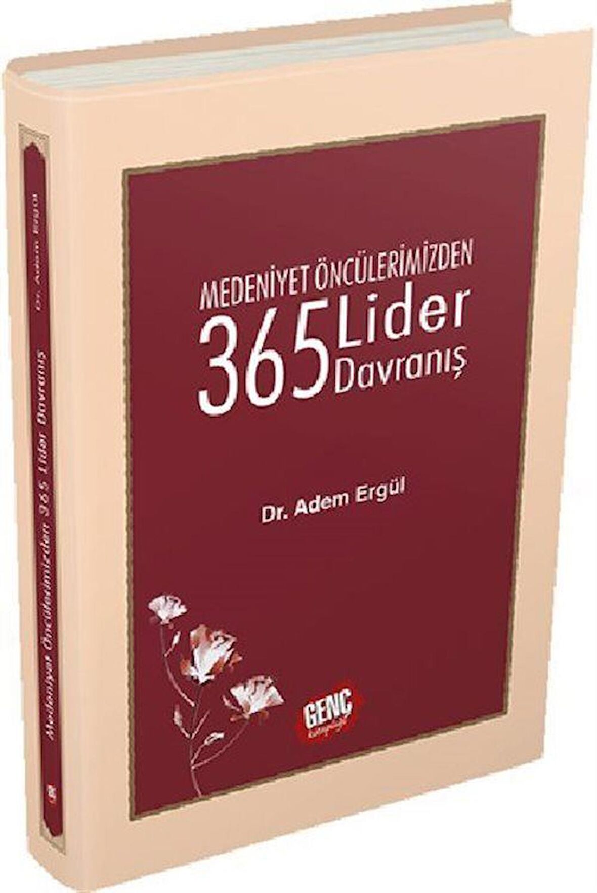 Medeniyet Öncülerimizden 365 Lider Davranış