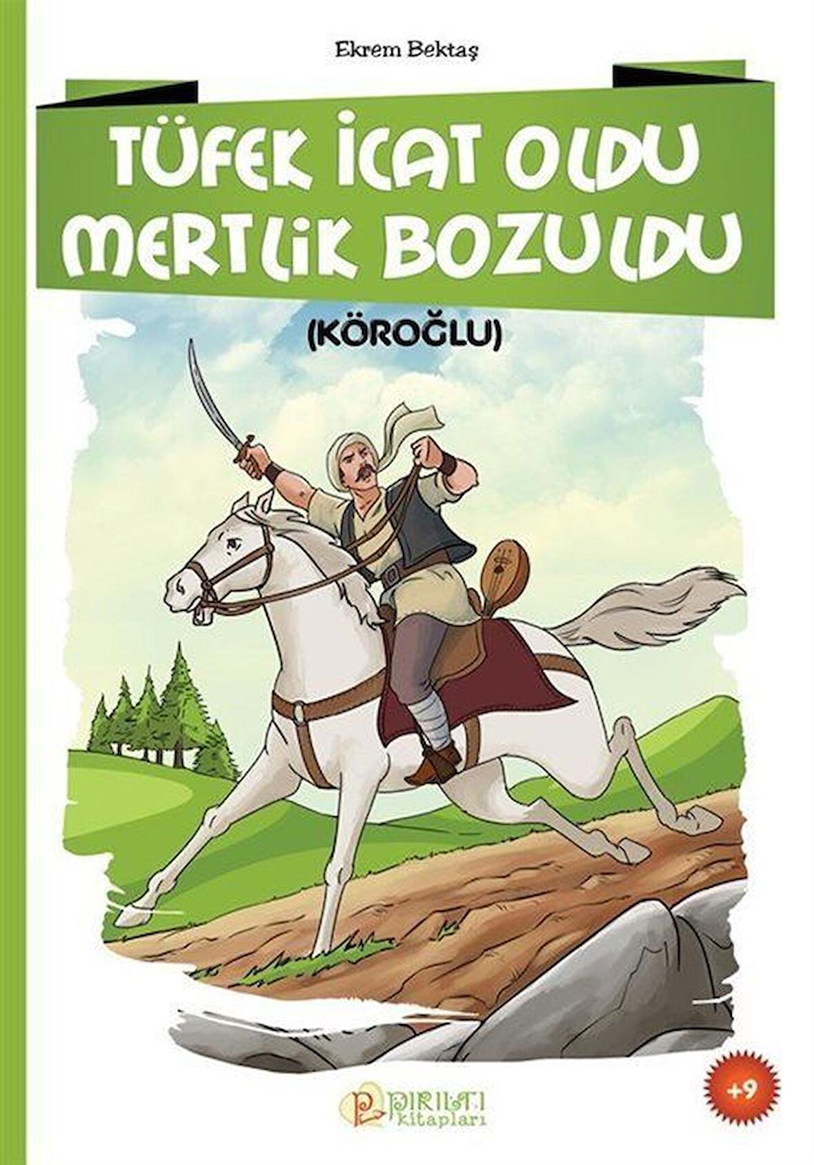 Tüfek İcat Oldu Mertlik Bozuldu & Köroğlu / Ekrem Bektaş
