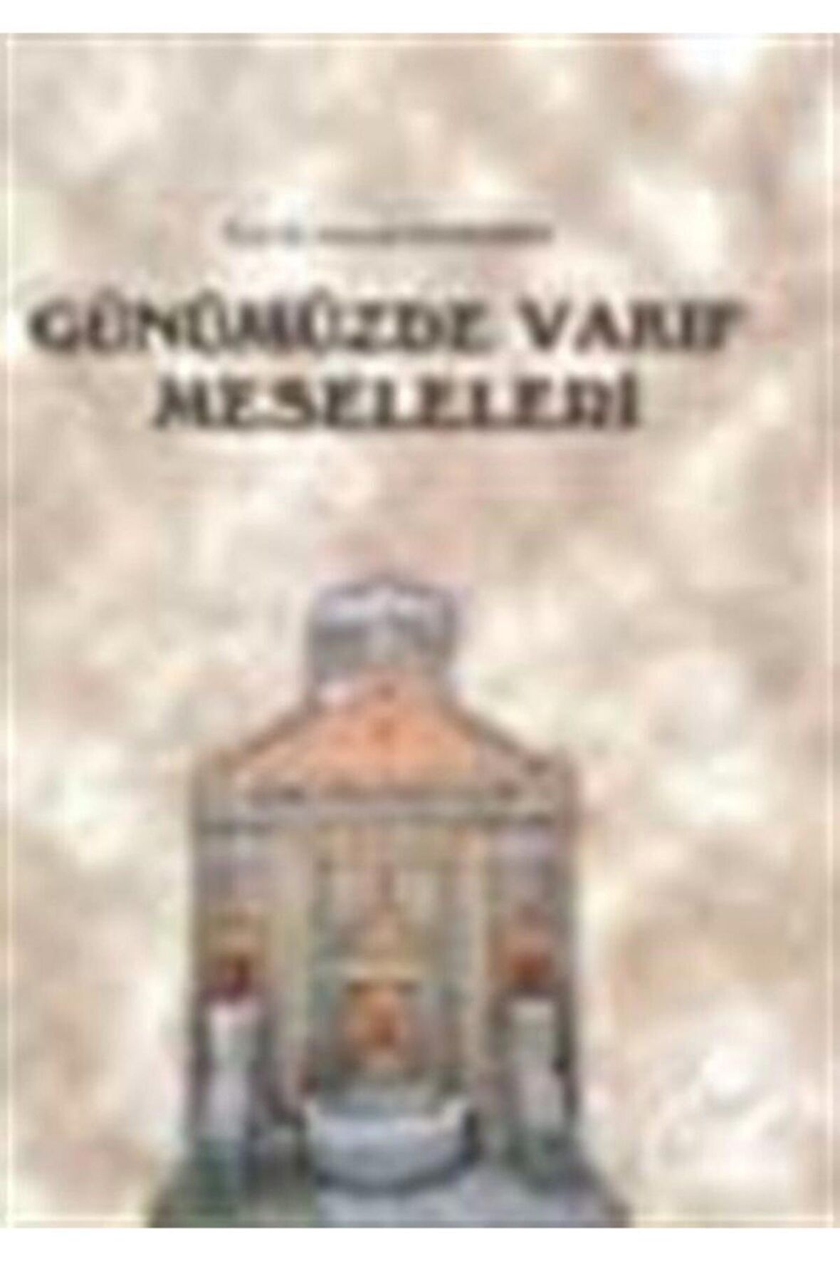 Günümüzde Vakıf Meseleleri