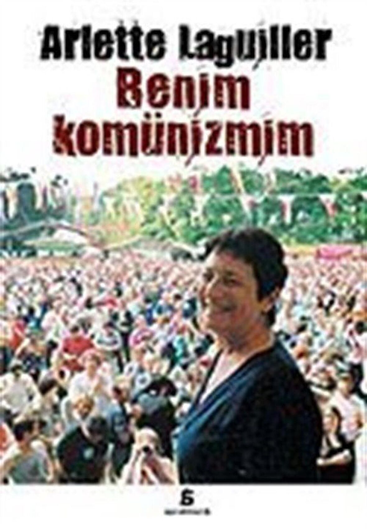 Benim Komünizmim / Arlette Laguiller