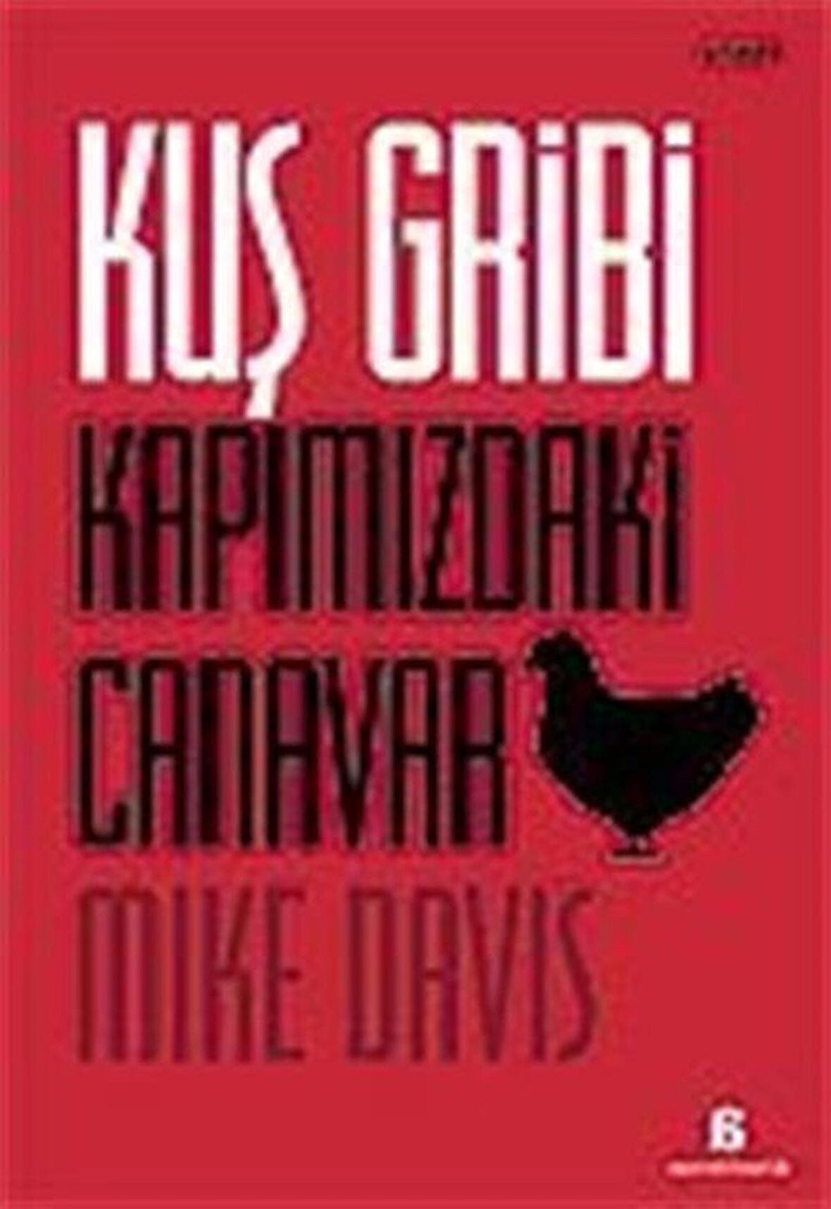 Kuş Gribi / Kapımızdaki Canavar / Mike Davis