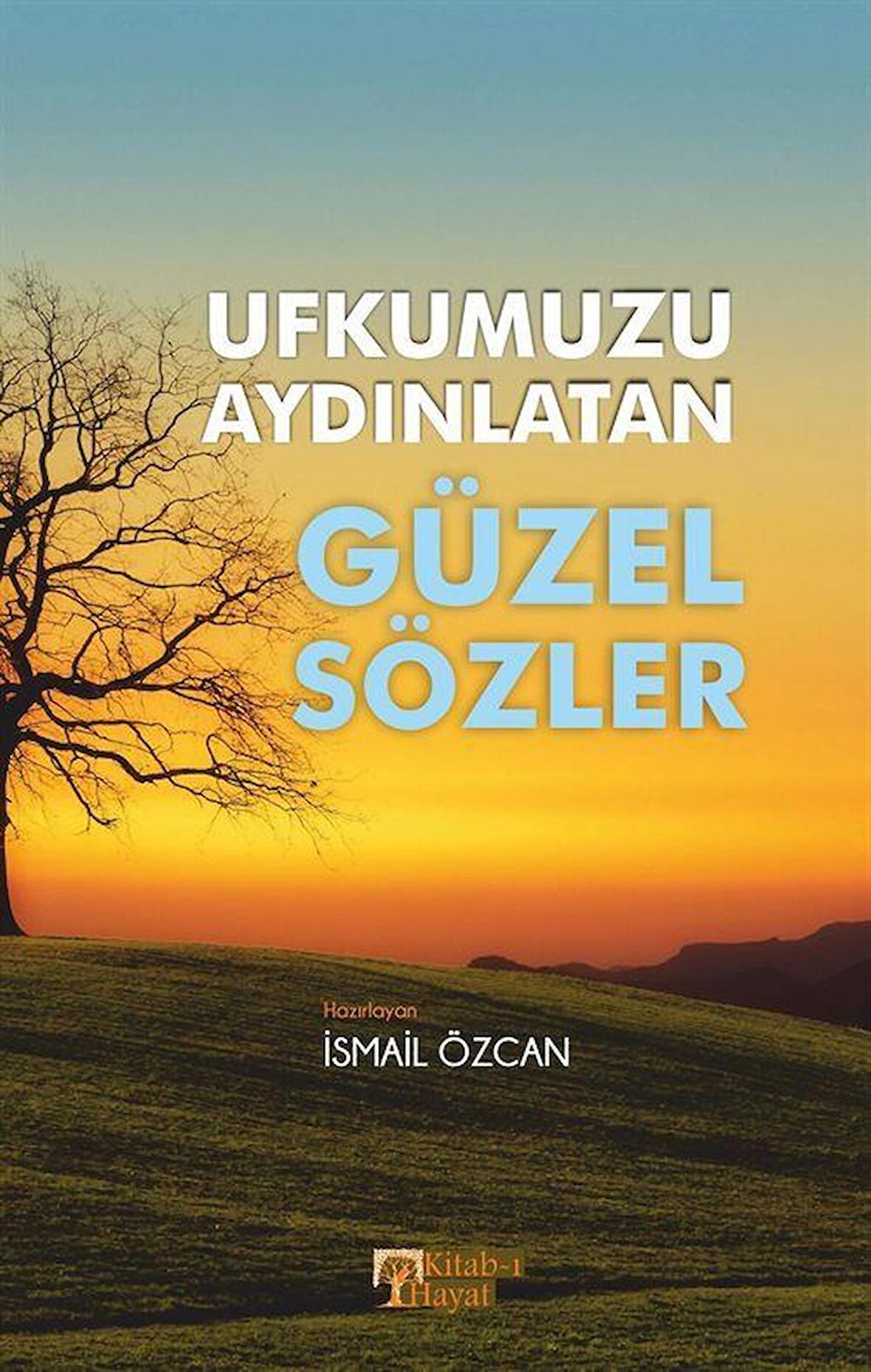 Ufkumuzu Aydınlatan Güzel Sözler