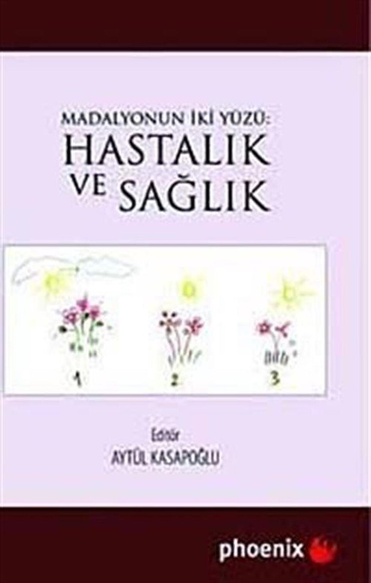 Madalyonun İki Yüzü: Hastalık ve Sağlık