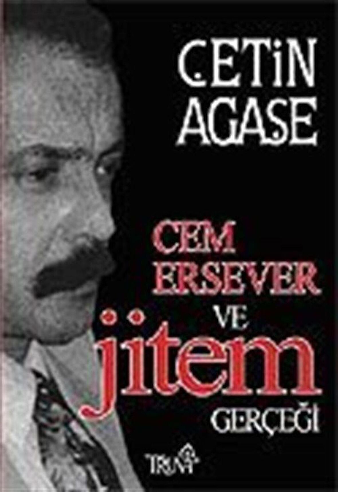 Cem Ersever ve Jitem Gerçeği / Çetin Agaşe