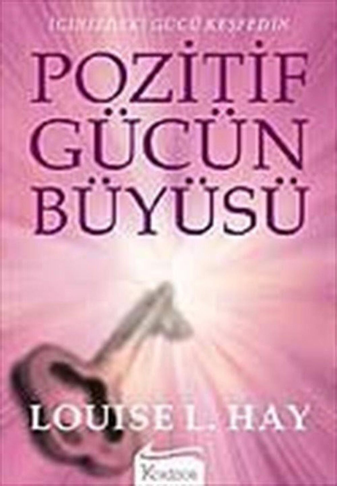 Pozitif Gücün Büyüsü İçinizdeki Gücü Keşfedin