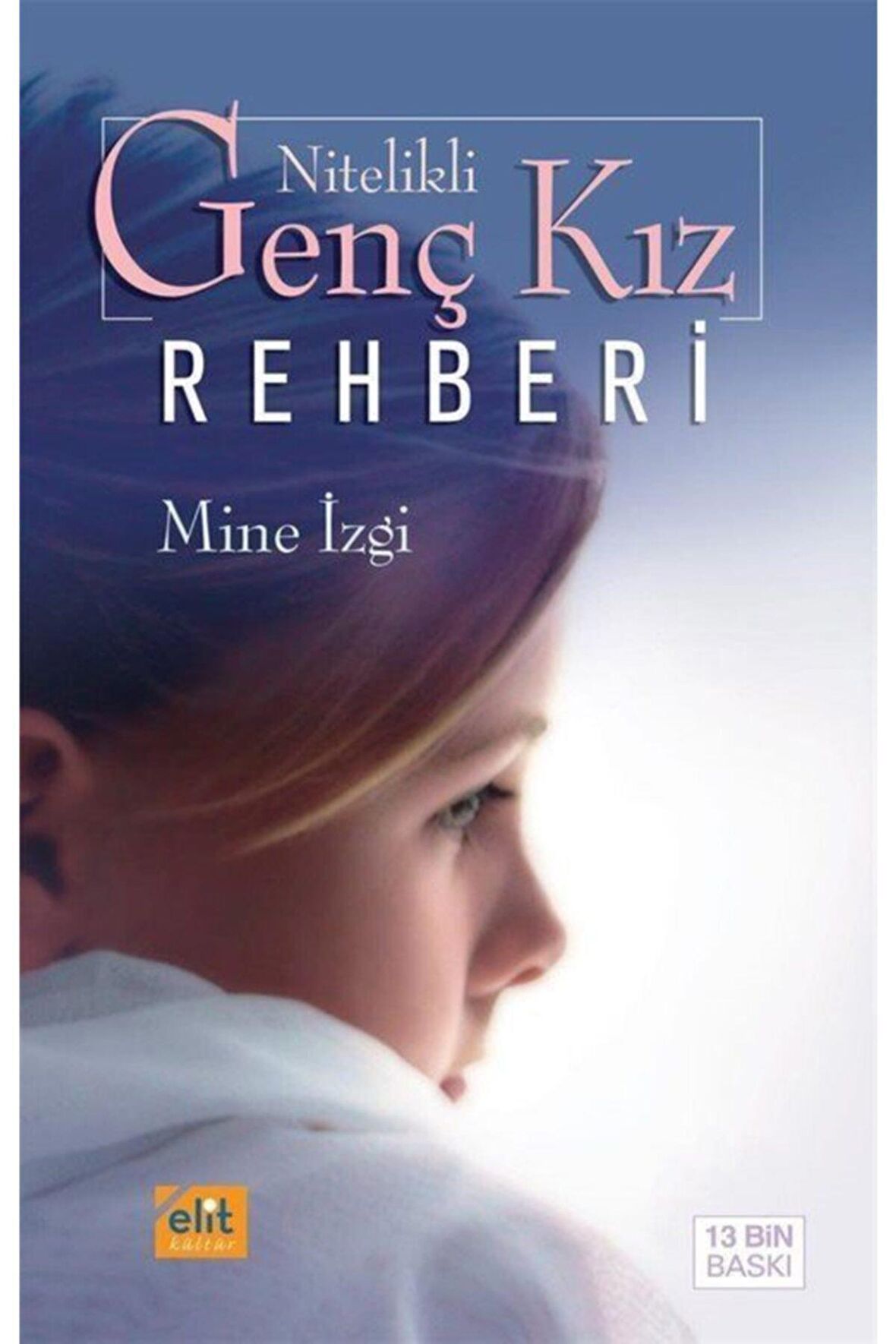 Nitelikli Genç Kız Rehberi / Mine Izgi / / 9789944995085