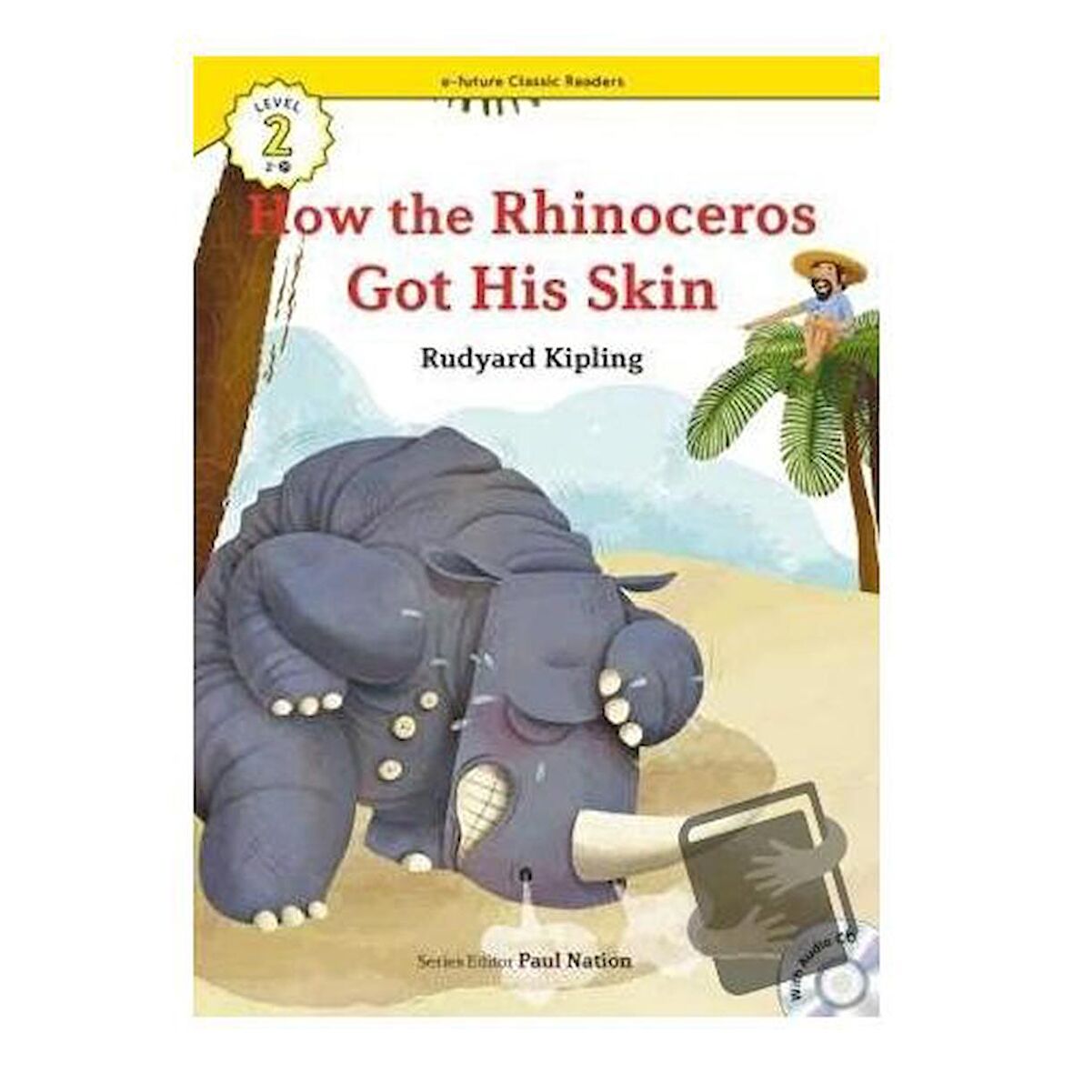 How the Rhinoceros Got His Skin +CD (eCR Level 2) / e future / Joseph Rudyard Kipling