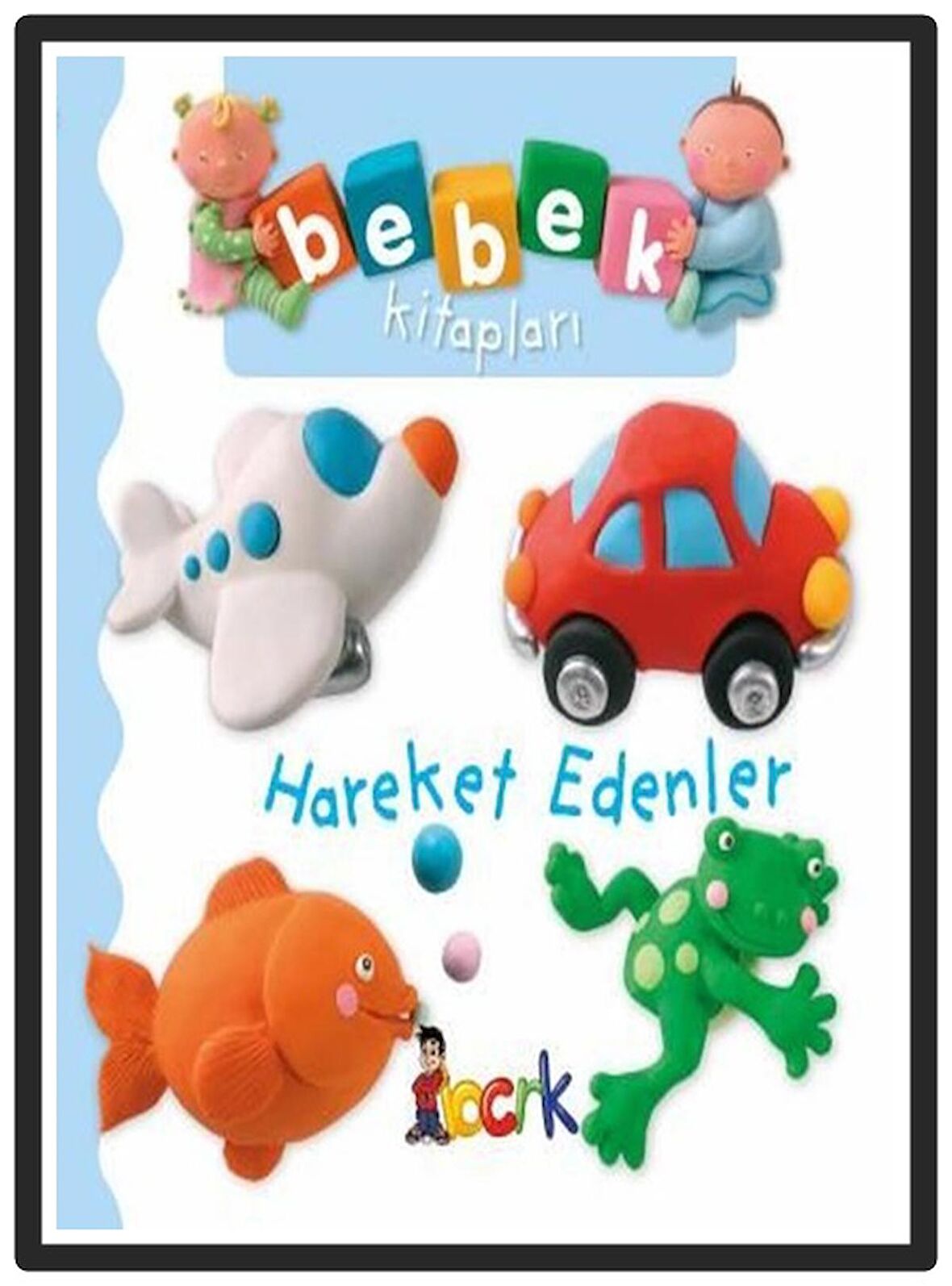 Bıcırık - Bebek Kitapları Hareket Edenler