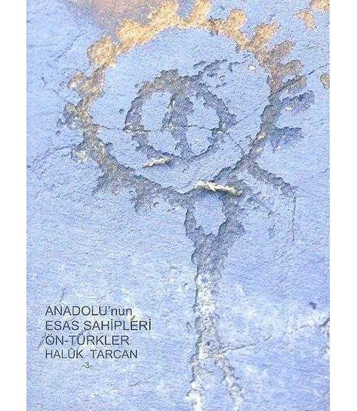 Anadolu'nun Esas Sahipleri Ön Türkler