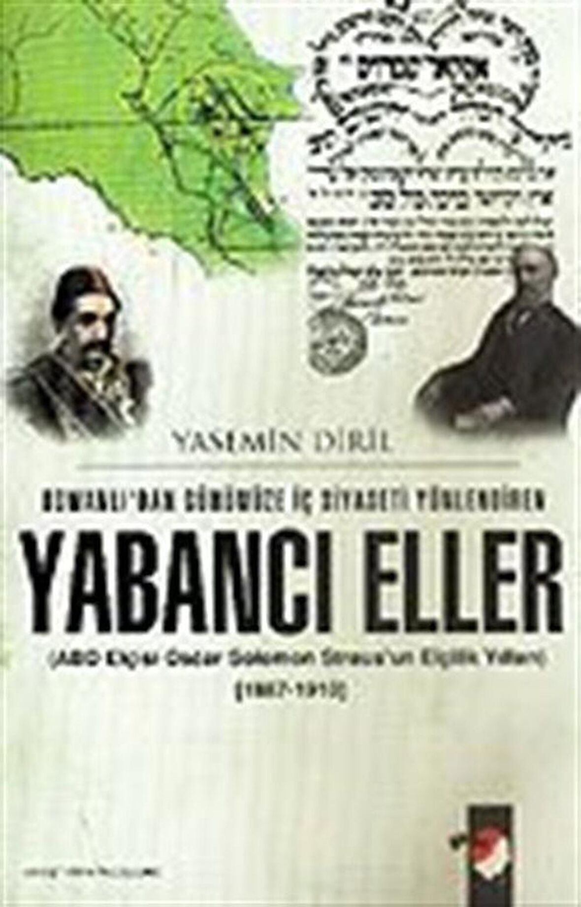 Osmanlı'dan Günümüze İç Siyaseti Yönlendiren Yabancı Eller (1885-1886)