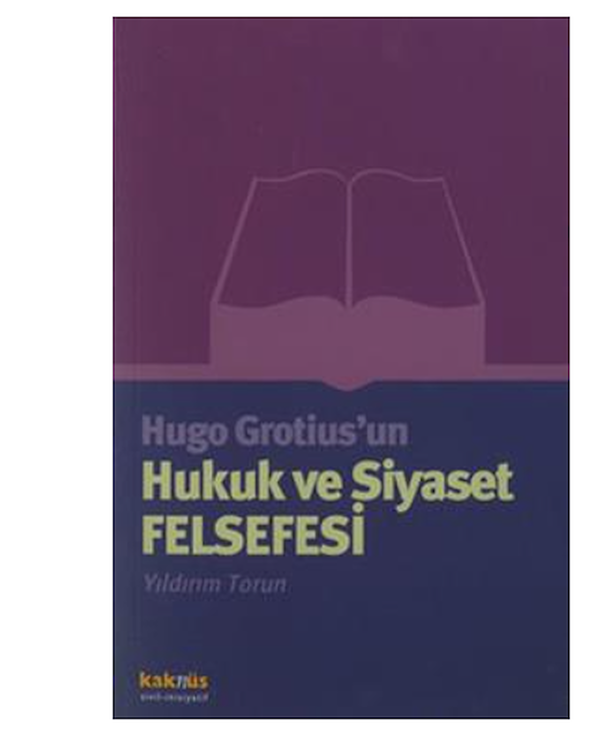 Hugo Grotius’un Hukuk ve Siyaset Felsefesi