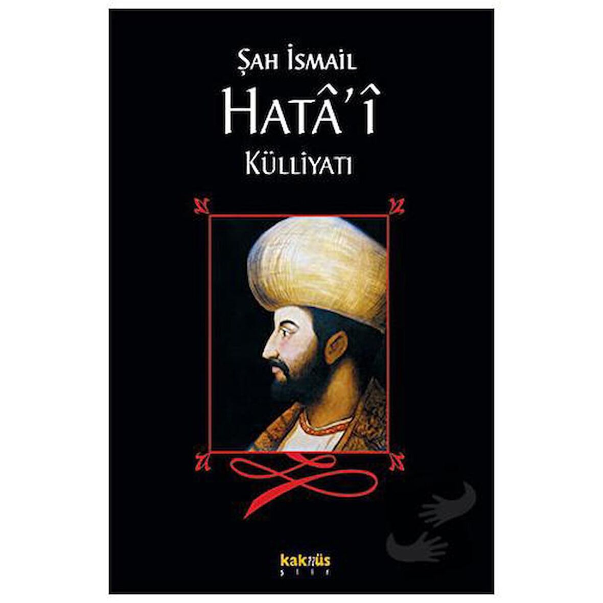 Şah İsmail Hata’i Külliyatı