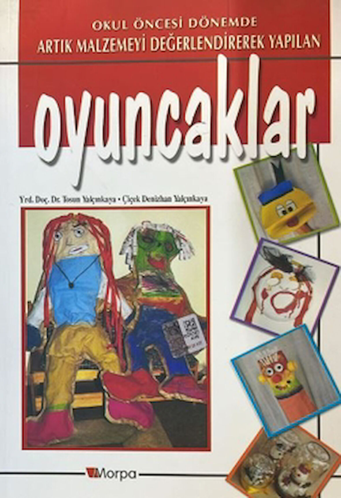 Okul Öncesi Dönemde Artık Malzemeyi Değerlendirerek Yapılan Oyuncaklar