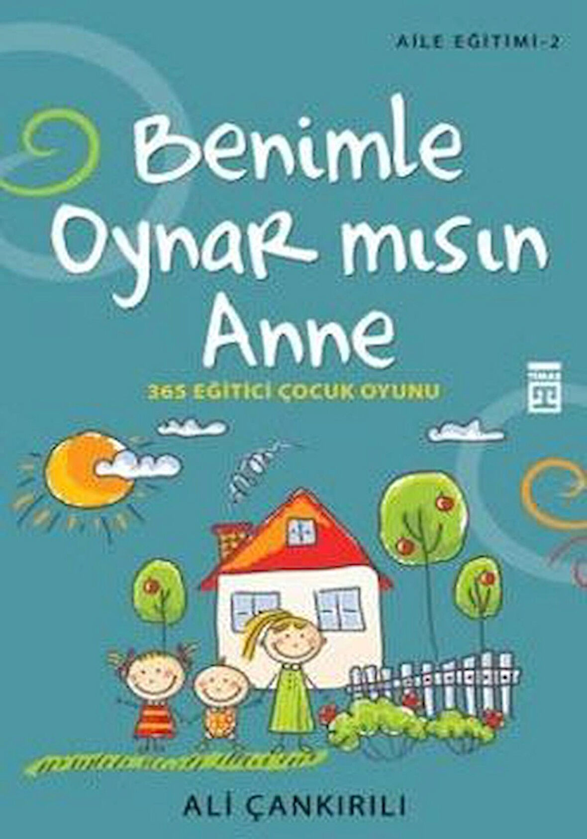 Benimle Oynar Mısın Anne 365 eğitici çocuk oyunu