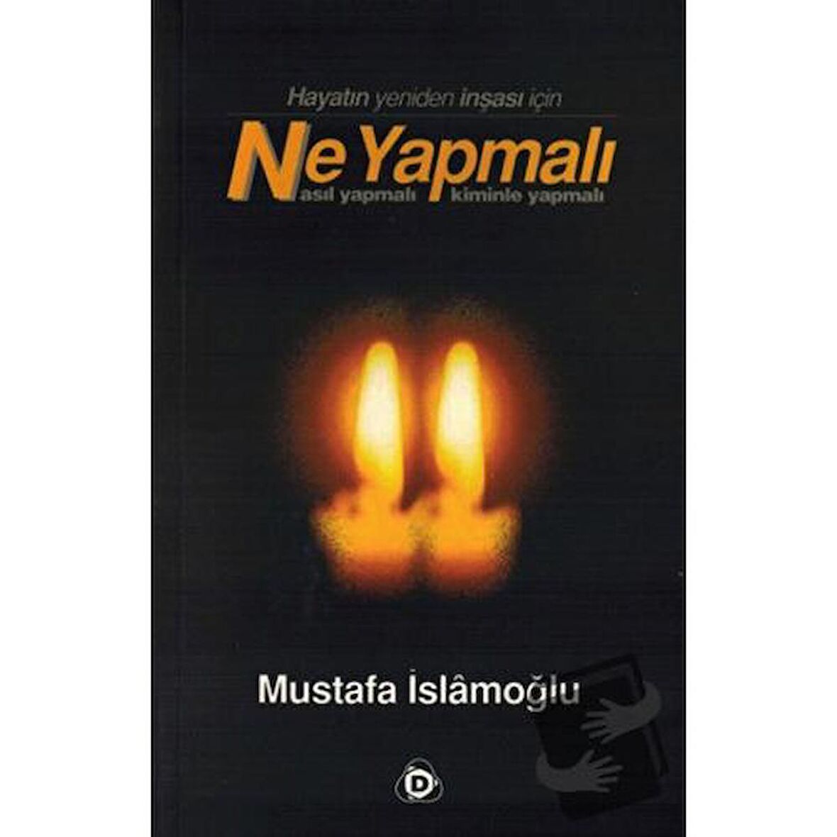 Hayatın Yeniden İnşası İçin Ne Yapmalı Nasıl Yapmalı Kiminle Yapmalı