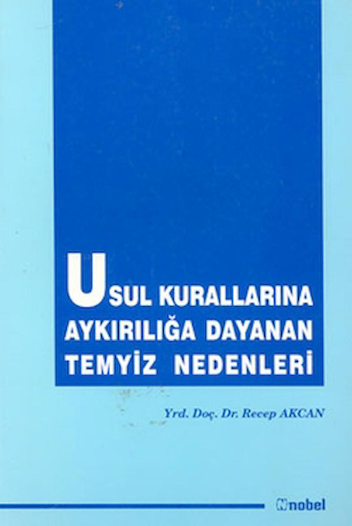 Usul Kurallarına Aykırılığa Dayanan Temyiz Nedenleri