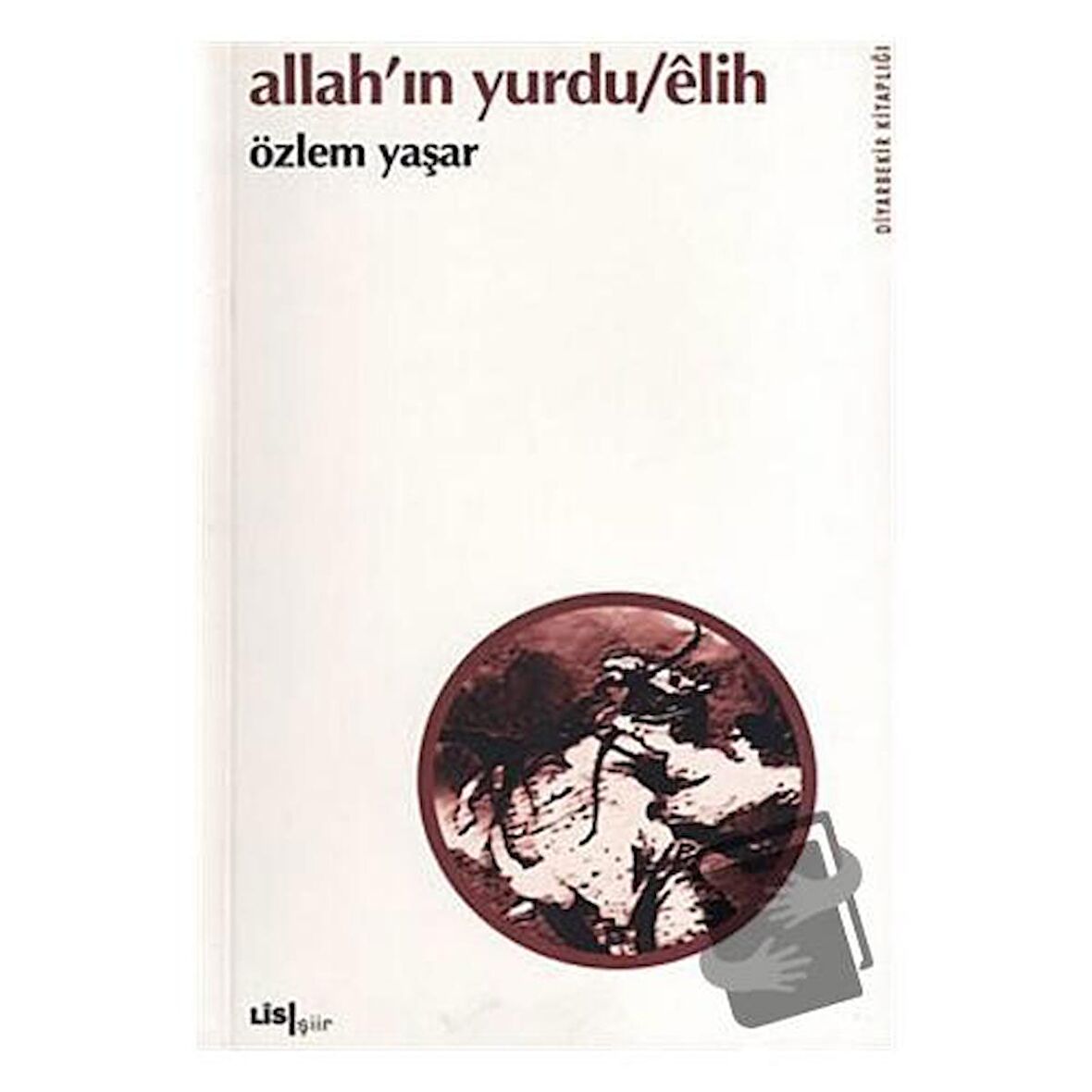 Allah’ın Yurdu / Elih / Lis Basın Yayın / Özlem Yaşar