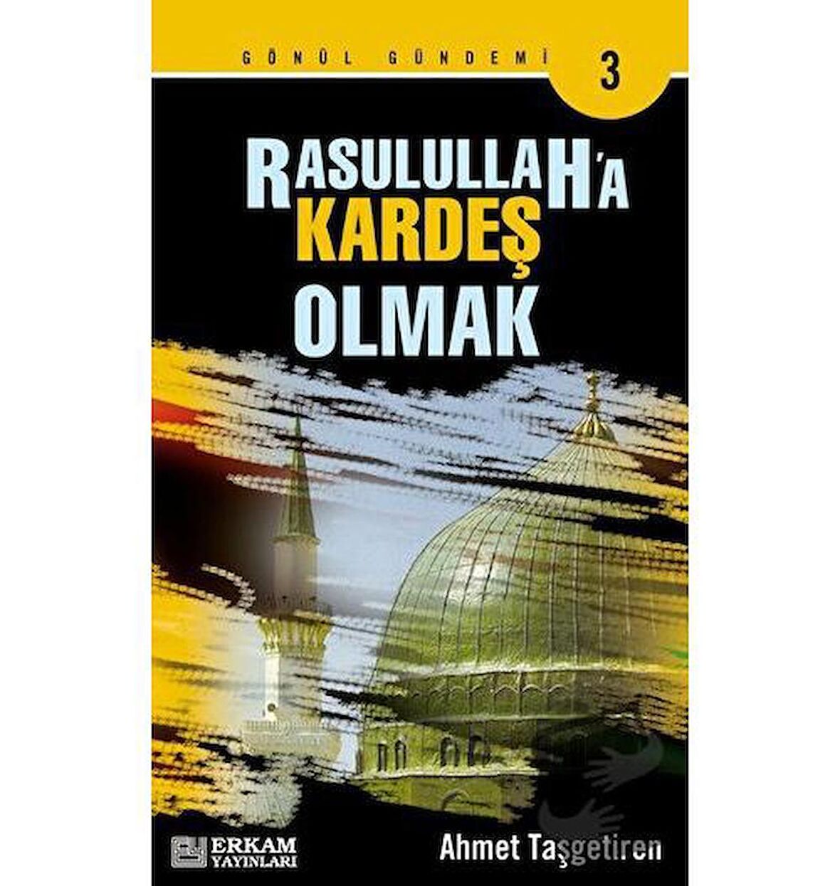 Rasulullah'a Kardeş Olmak