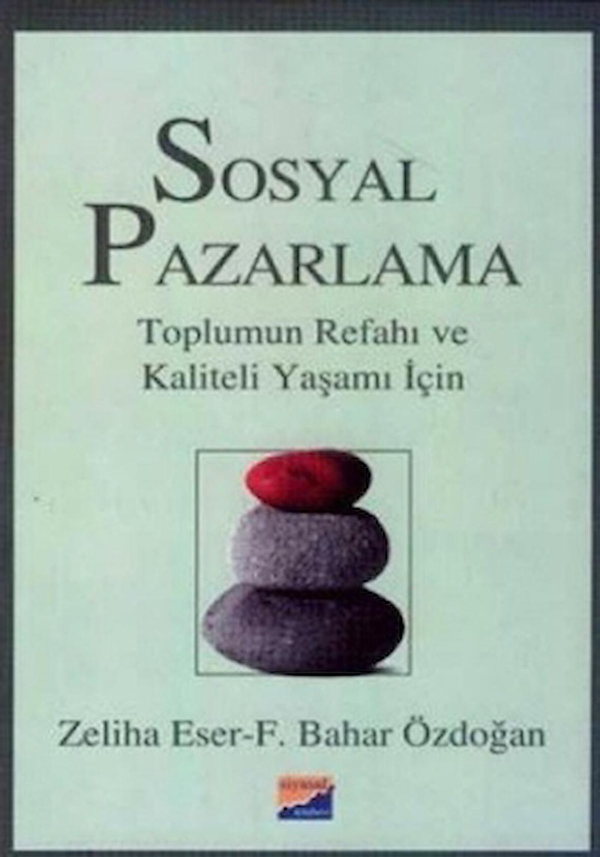 Sosyal Pazarlama Toplumun Refahı ve Kaliteli Yaşamı İçin