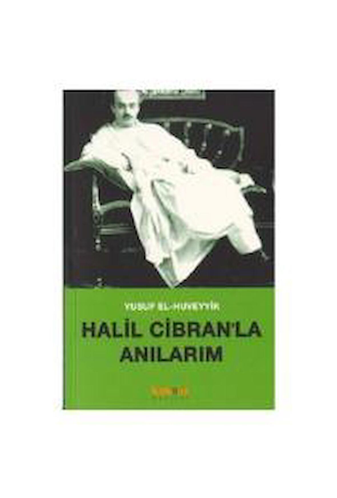 Halil Cibran’la Anılarım