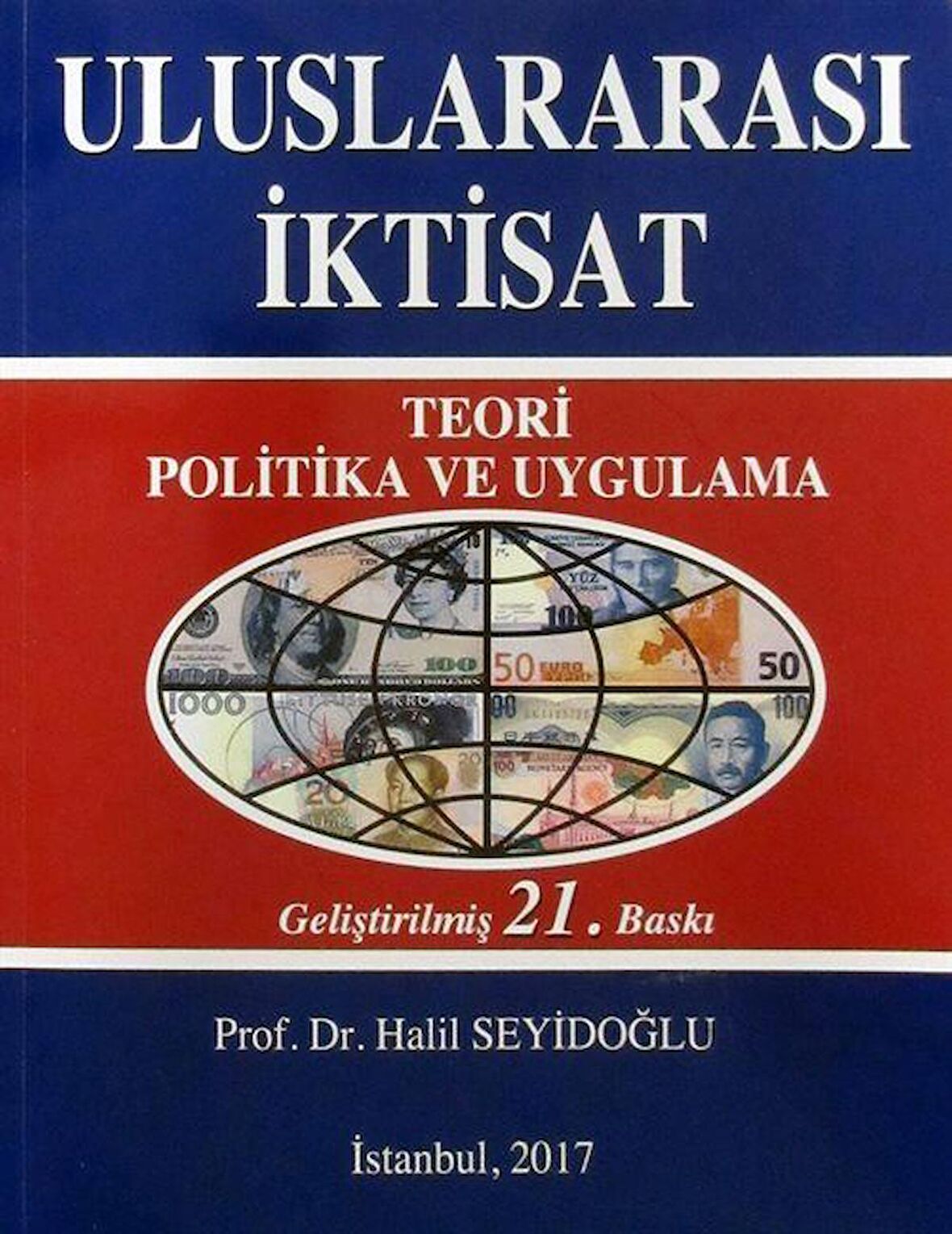 Uluslararası İktisat & Teori Politika ve Uygulama / Prof. Dr. Halil Seyidoğlu