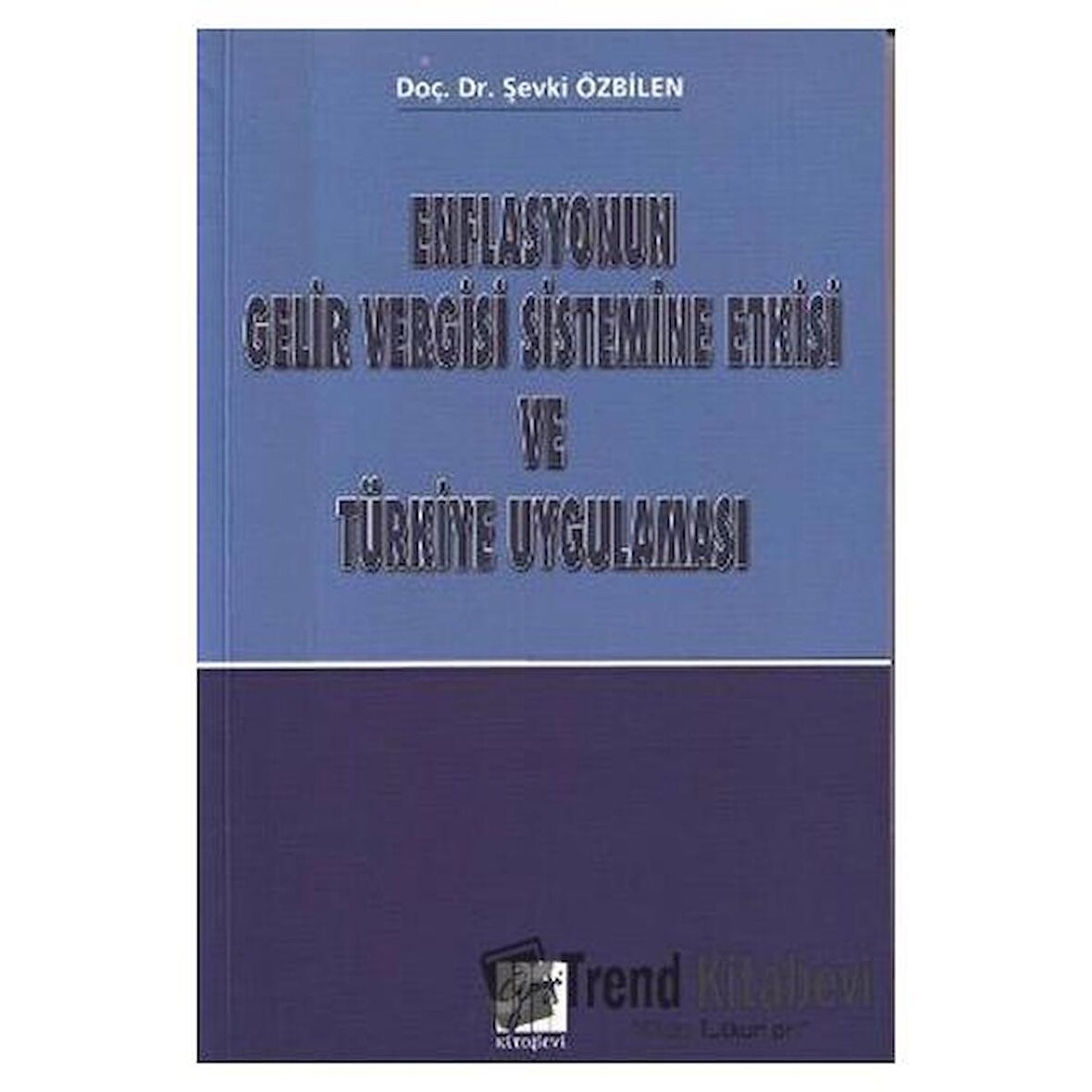 Enflasyonun Gelir Vergisi Sistemine Etkisi ve Türkiye Uygulaması