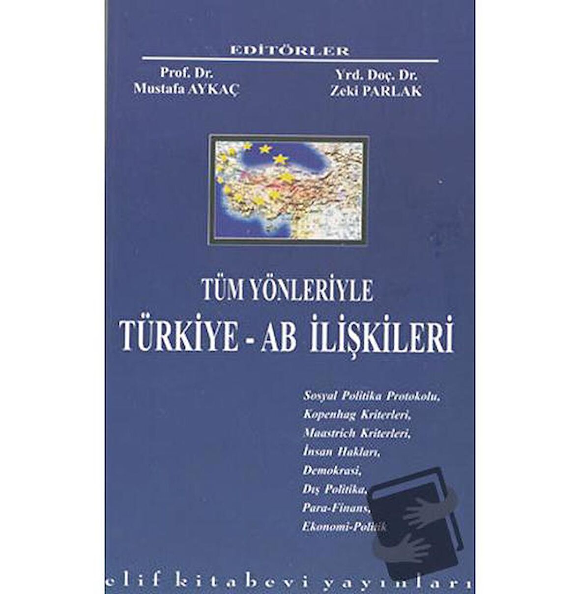 Tüm Yönleriyle Türkiye - AB İlişkileri