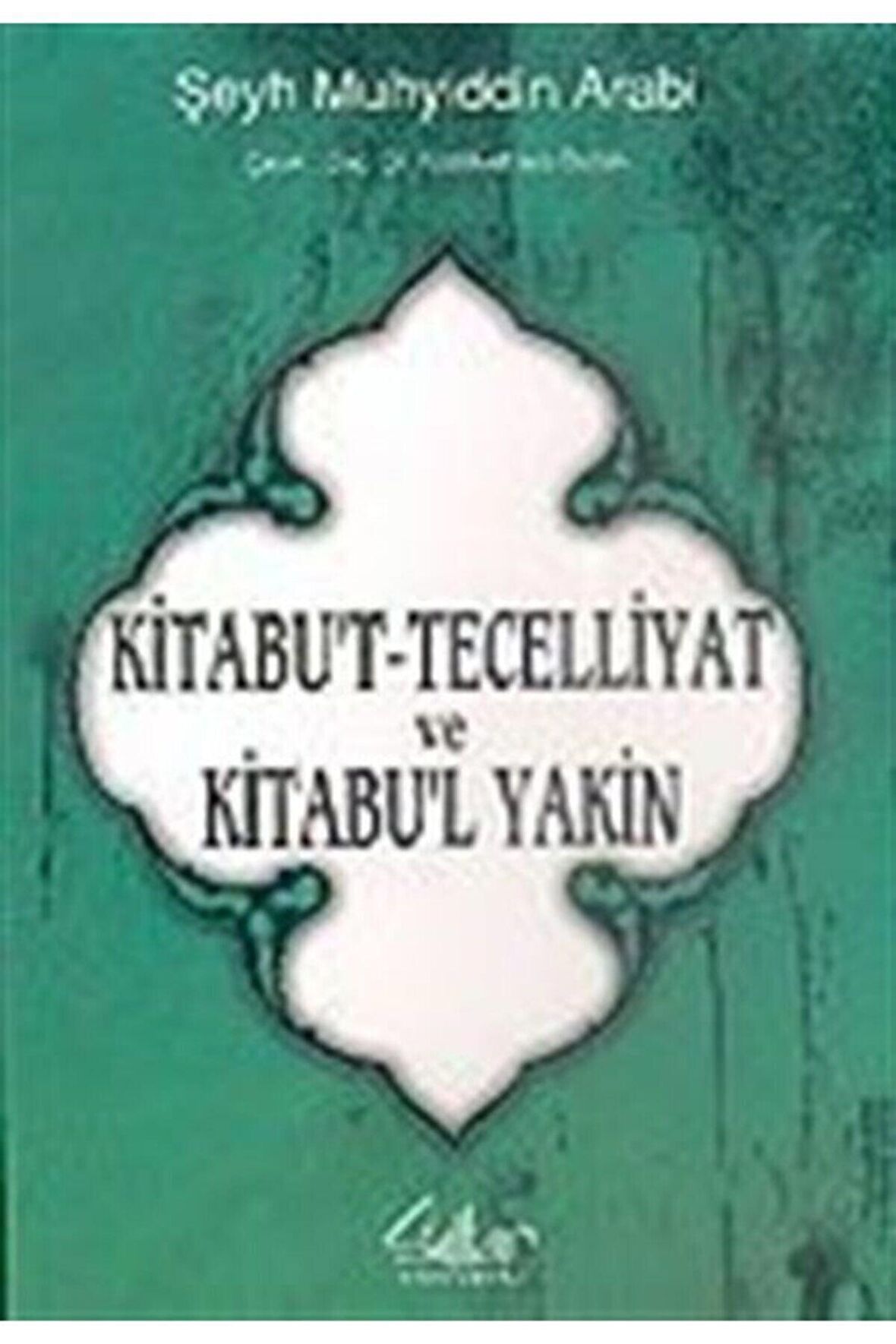 Kitabu't-tecelliyat Ve Kitabul'l Yakin