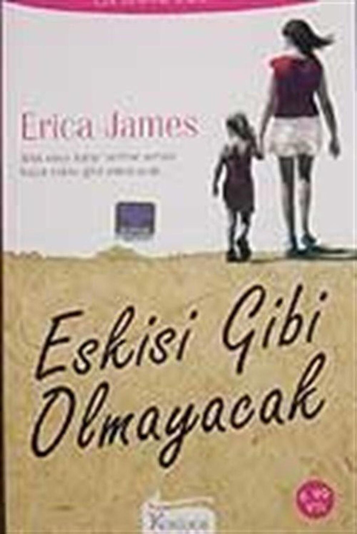 Eskisi Gibi Olmayacak / Erica James