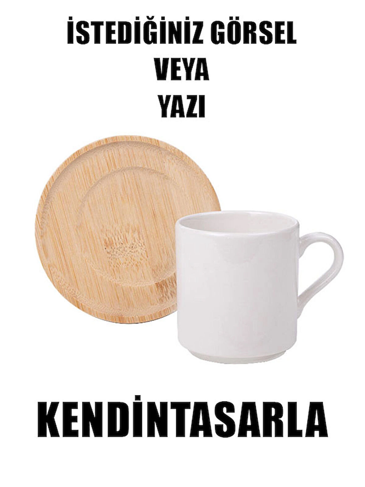 Kişiye Özel Kendin Tasarla Ahşap Altlıklı Tekli Kahve Fincanı