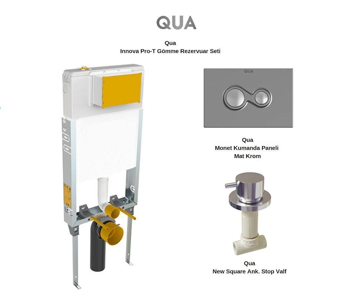 QUA Innova Pro-T Gömme Rezervuar-Monet Panel-Ara Kesme Valfi
