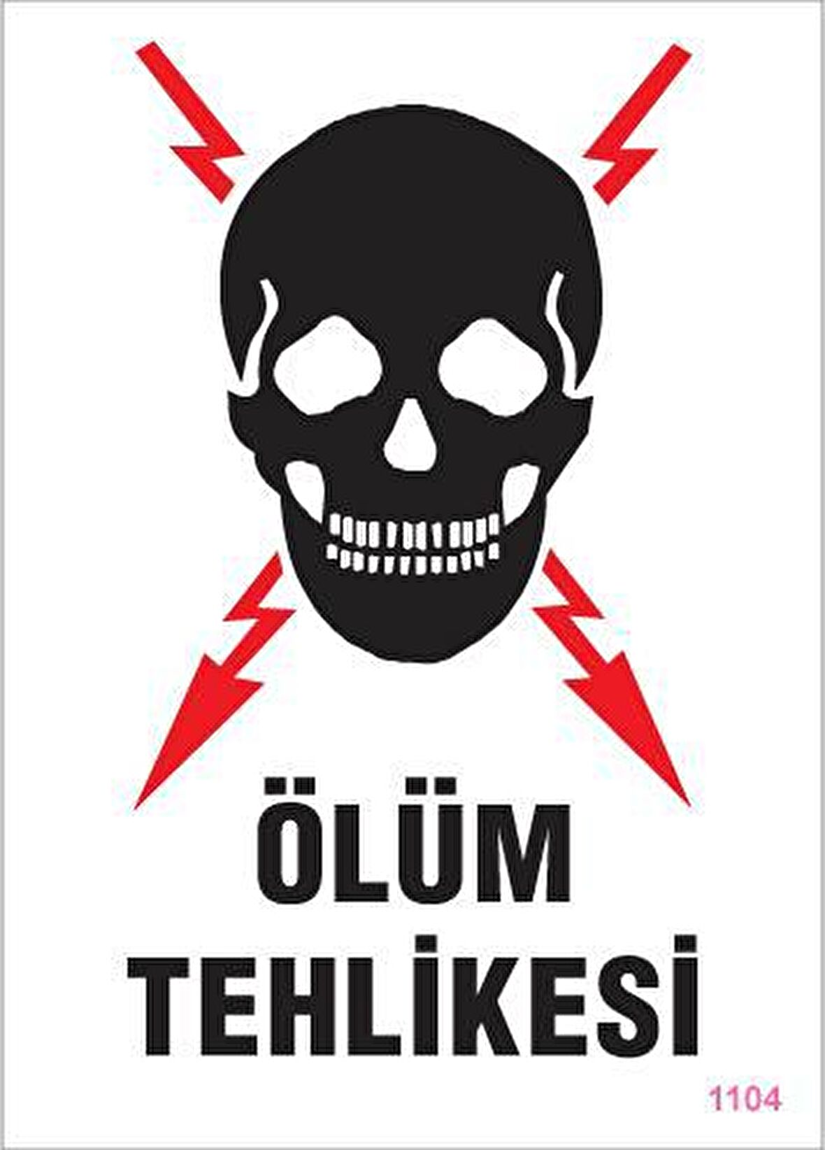 Ölüm Tehlikesi Uyarı Levhası 25x35 KOD:1104