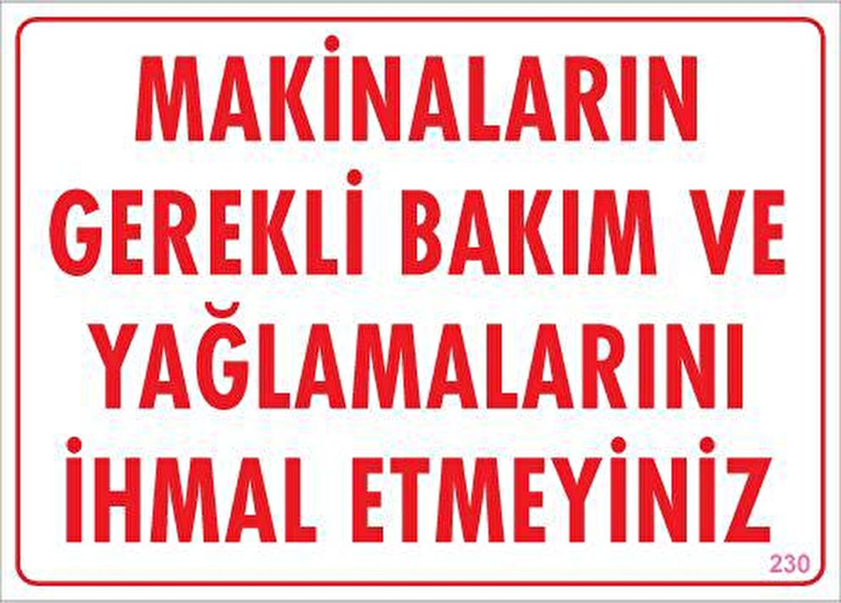 Makinelerin Gerekli Bakım Ve Yağlama Uyarı Levhası 25X35 Kod: 230 