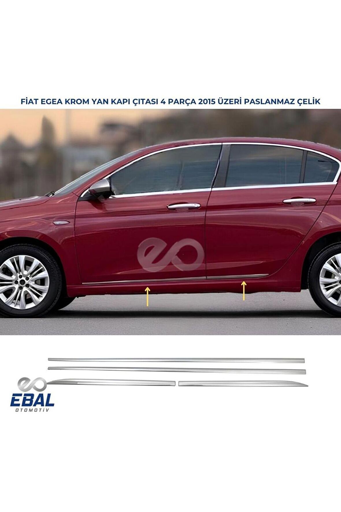 Fiat Egea Krom SEDAN-HB Yan Kapı Çıtası 4 Kapı P.çelik 2015 Üzeri