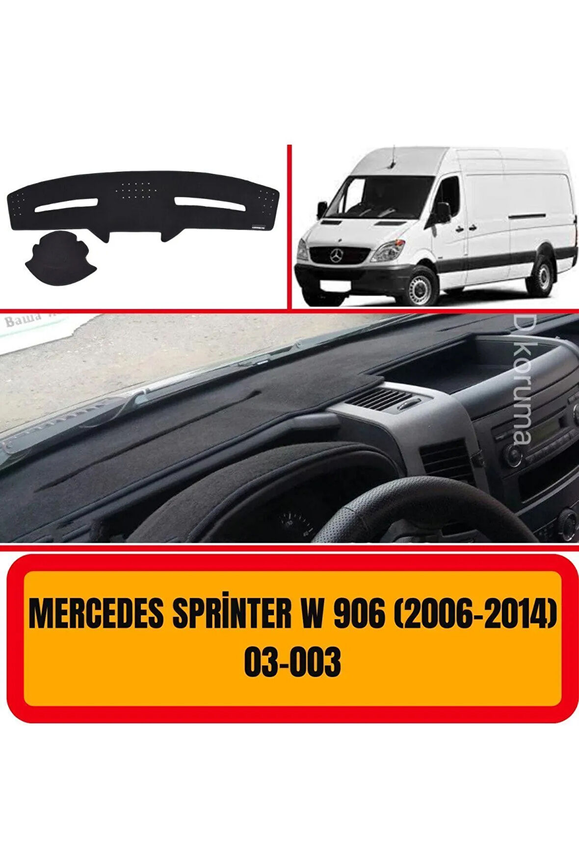 Mercedes - Benz Sprinter W906 2006-2014 Ön Gögüs Panel Torpido Koruma Koruyucu Kilifi / A3d/ 3d