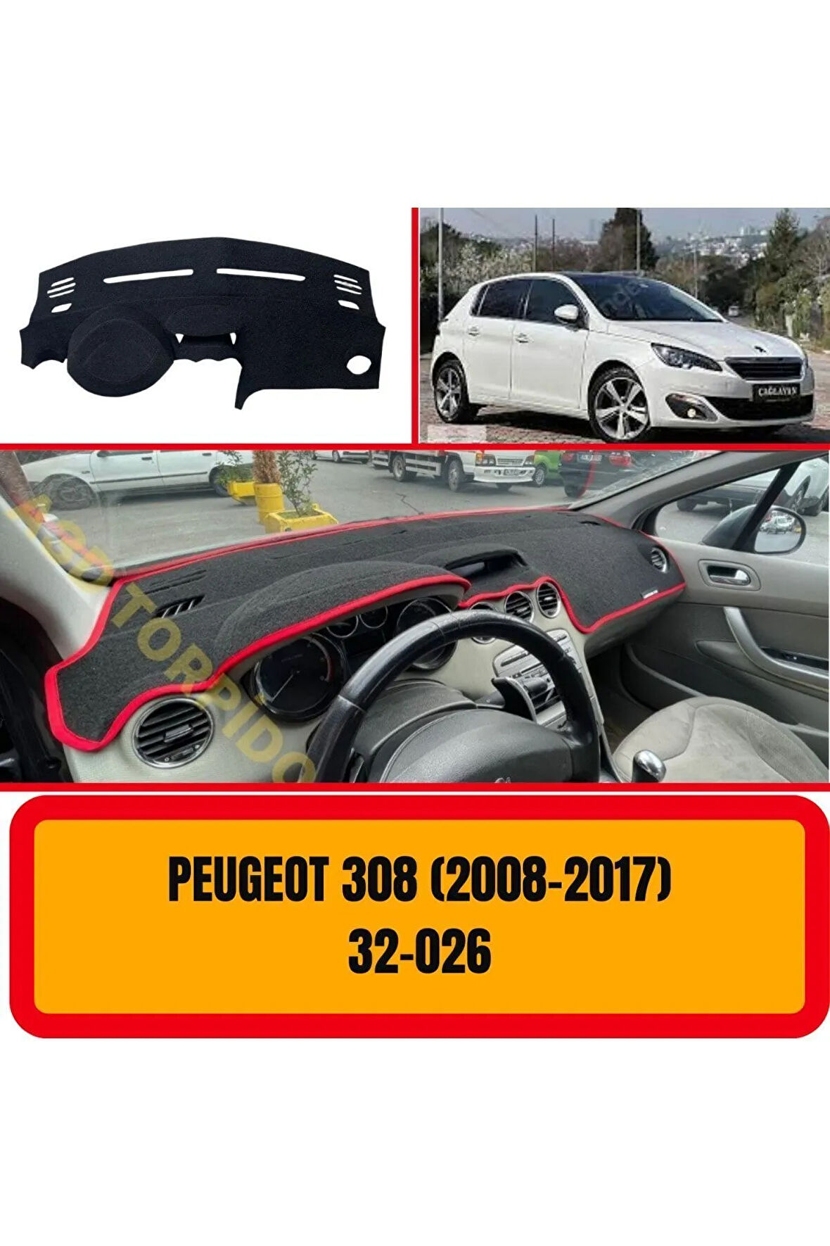 Peugeot 308 ( 2008 - 2016 ) Ön Gögüs Panel Torpido Koruma Koruyucu Kilifi Halisi Örtüsü Yedek Parça